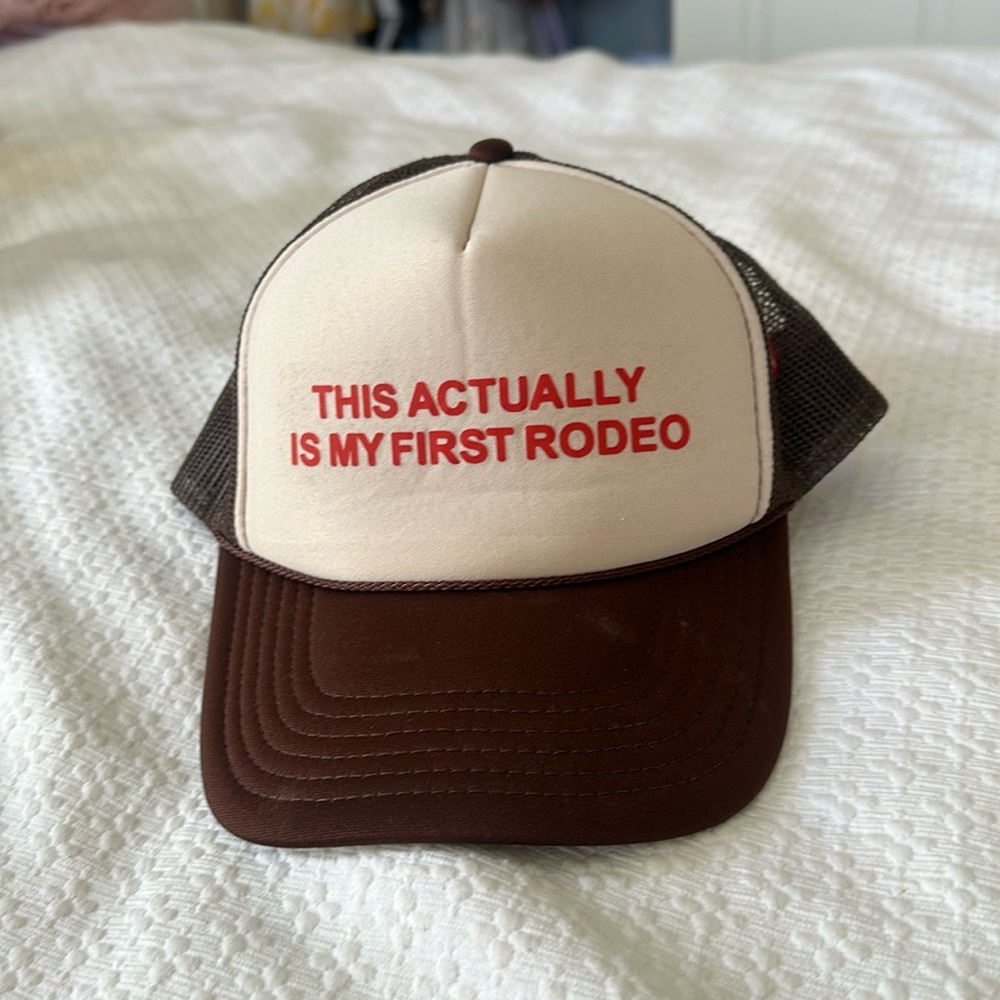 bottom shelf this actually is my first rodeo hat